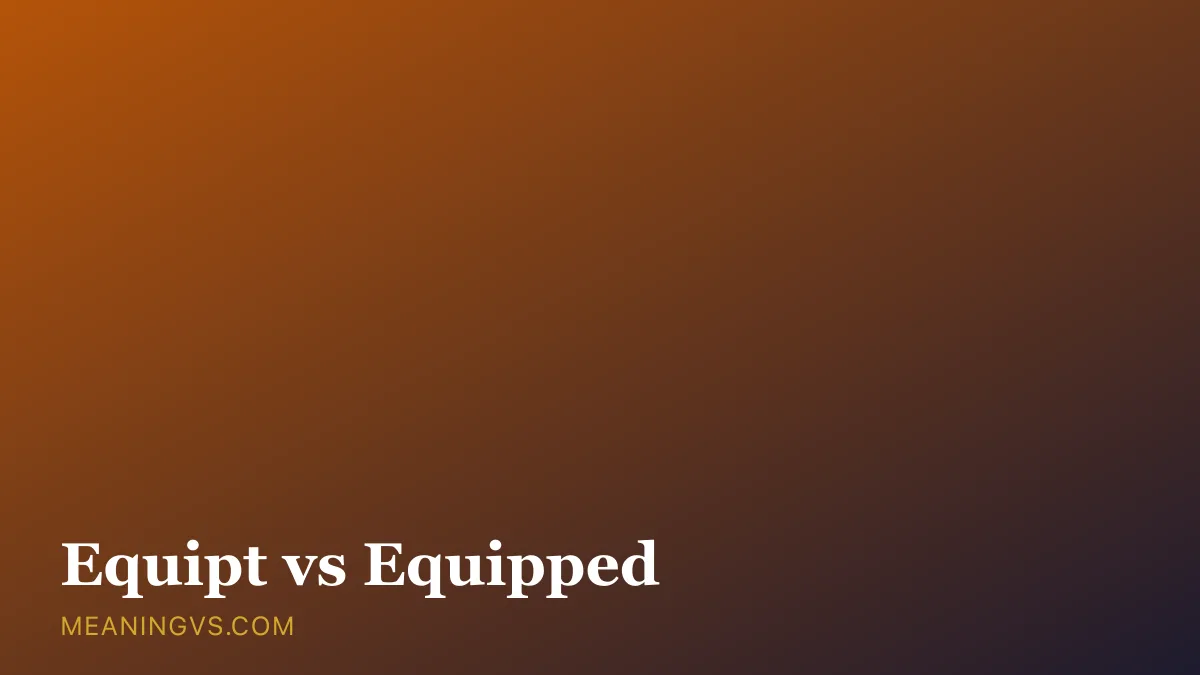 The word equipped spelled correctly on a packed hiking backpack with gear, while the archaic spelling equipt is crossed out on a yellowed page beside it