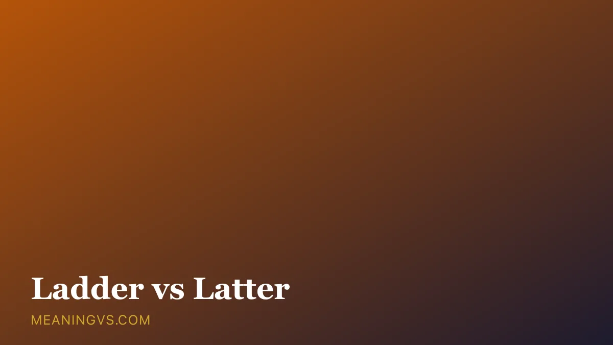 The words ladder and latter side by side, one showing a climbing ladder and one marking the second of two items