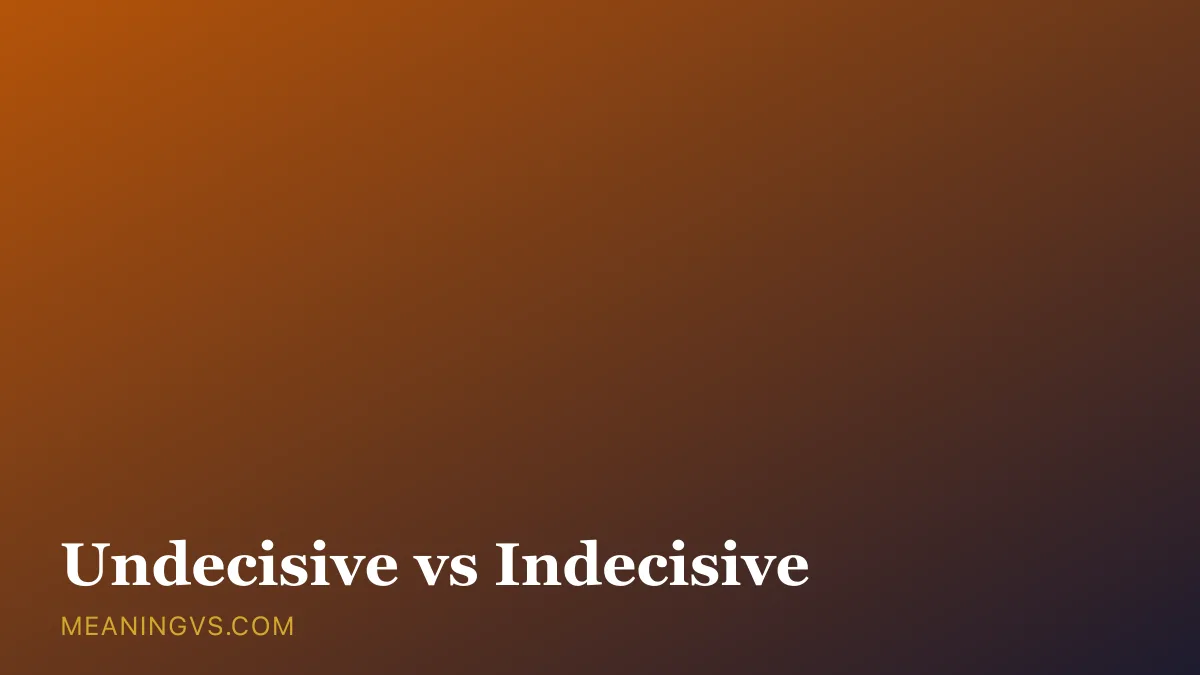 A person standing at a forked path unable to choose, labeled indecisive, with the nonstandard word undecisive crossed out beside them